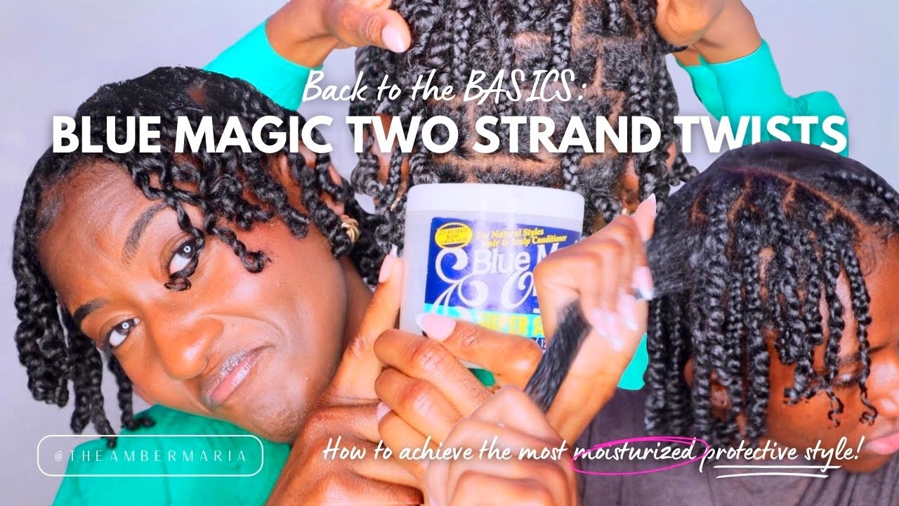 BACK TO THE BASICS: Two Strand Twists (feat. Good ole BLUE MAGIC HAIR GREASE) 😍 