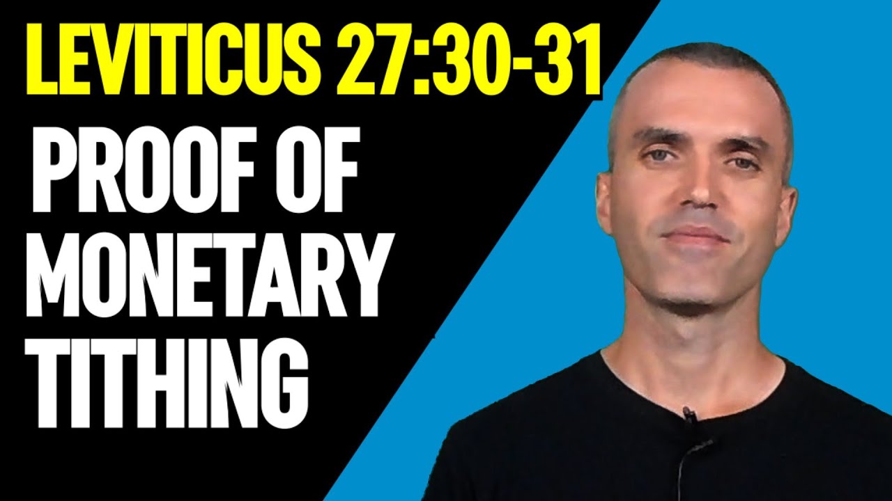 Leviticus 27:30-31 Irrefutable Proof for Monetary Tithing