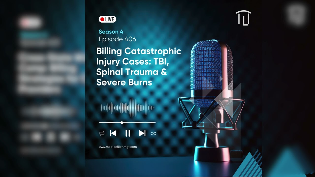 Workers&rsquo; Comp Unwrapped Episode 406: Billing Catastrophic Injury Cases: TBI, Spinal Trauma & Severe