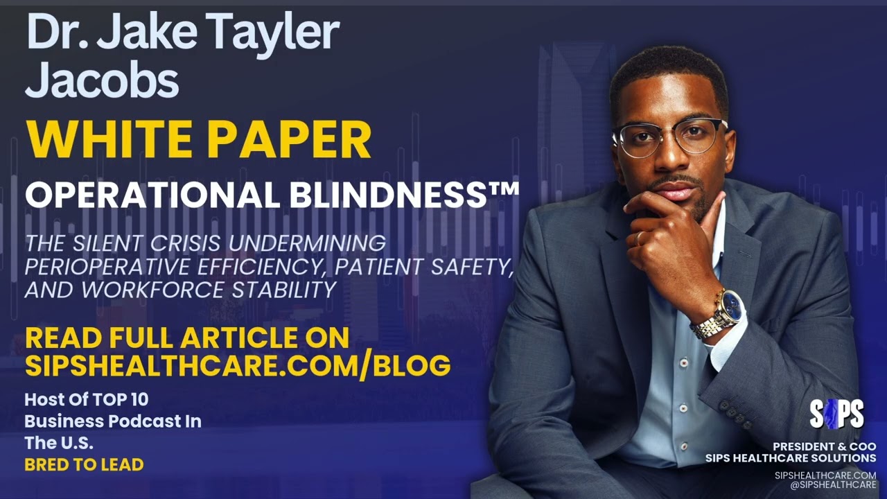 OPERATIONAL BLINDNESS&trade; The Silent Crisis Undermining Periop Efficiency...
