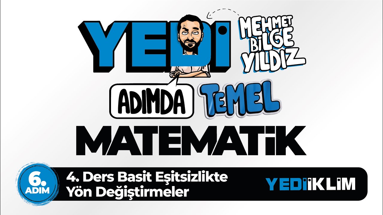 Yedi Adımda Temel Matematik (Tyt-Kpss-Ales-Dgs) 6. Adım 4. Ders Basit Eşitsizlikte Yön Değiştirmeler
