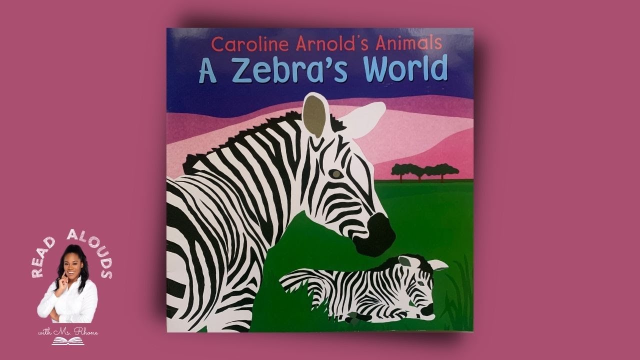 A Zebra's World | Kindergarten | Read Aloud | Ms. Rhone | 4-minutes