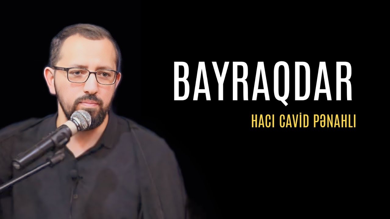 BAYRAQDAR - Hacı Cavid Pənahlı