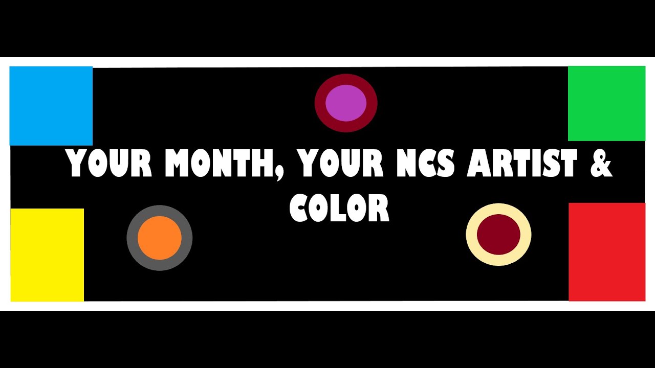 Your Month, Your NCS Artist & Color