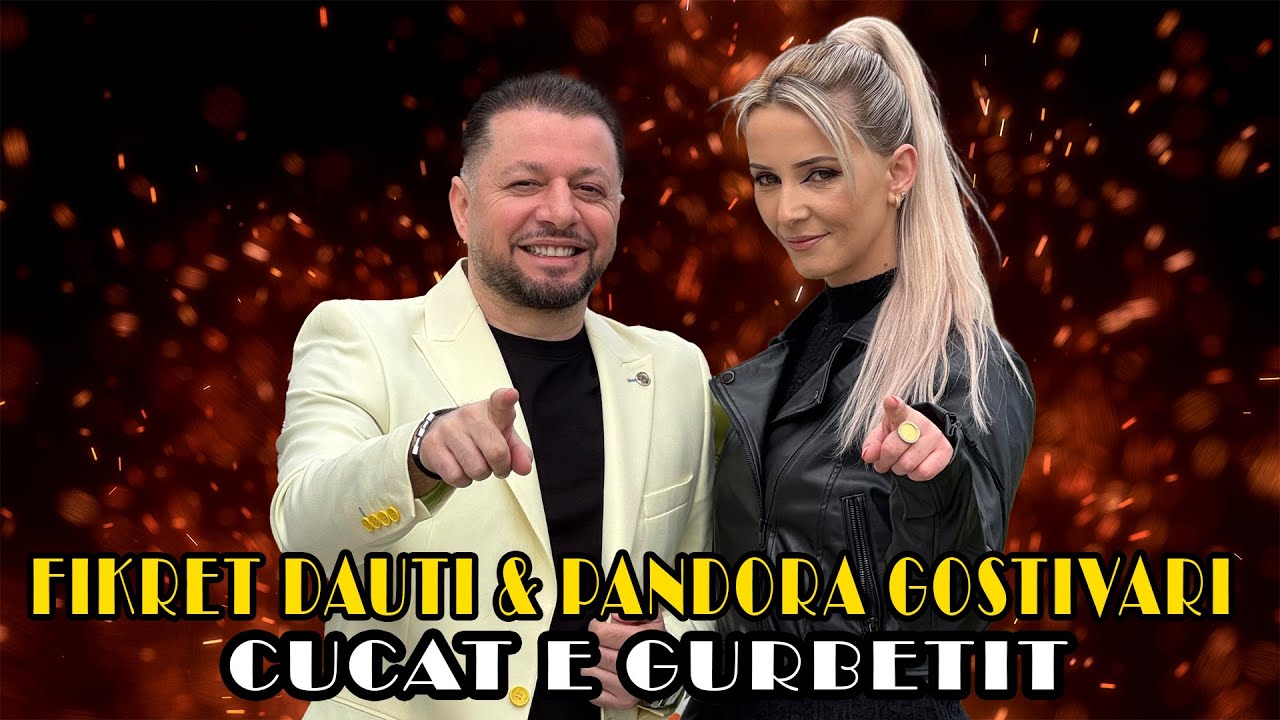Fikret Dauti & Pandora Gostivari - Cucat e Gurbetit