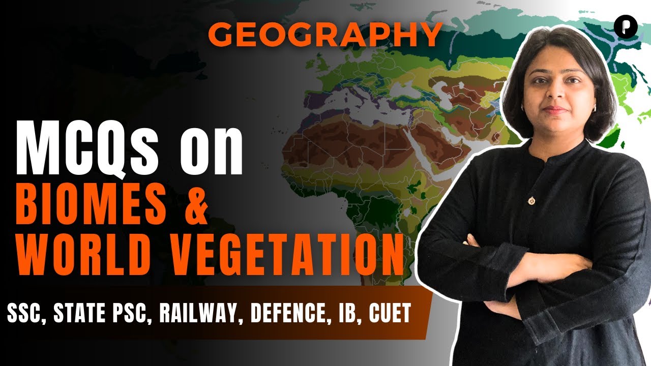 MCQ on Biomes & World Vegetation for All Competitive Exams | Indian Geography | Climatology