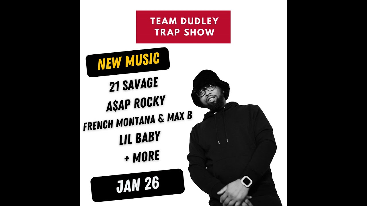 Team Dudley Trap Show - January 2026 - 21 Savage, A$AP Rocky, French Montana & Max B + More