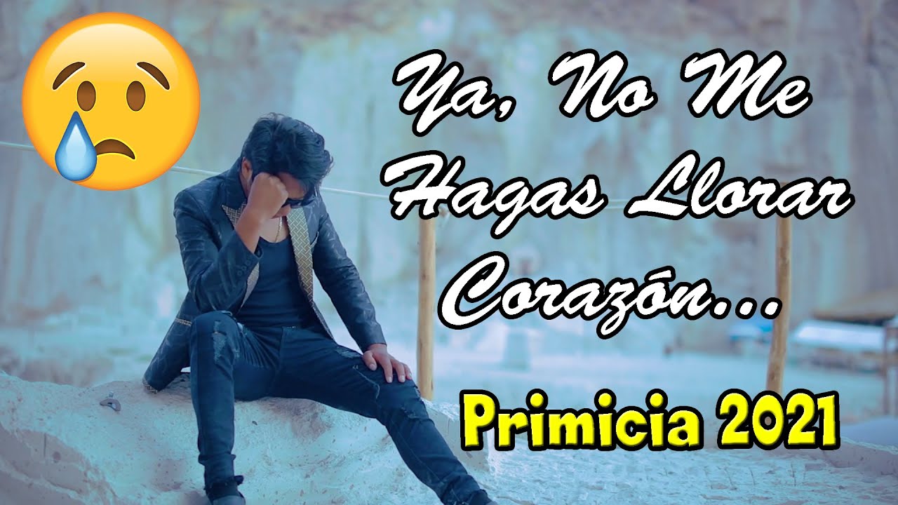 MAXITO FLORES - Ya no me hagas llorar Corazón - PRIMICIA 2021 - Requinto Peruano