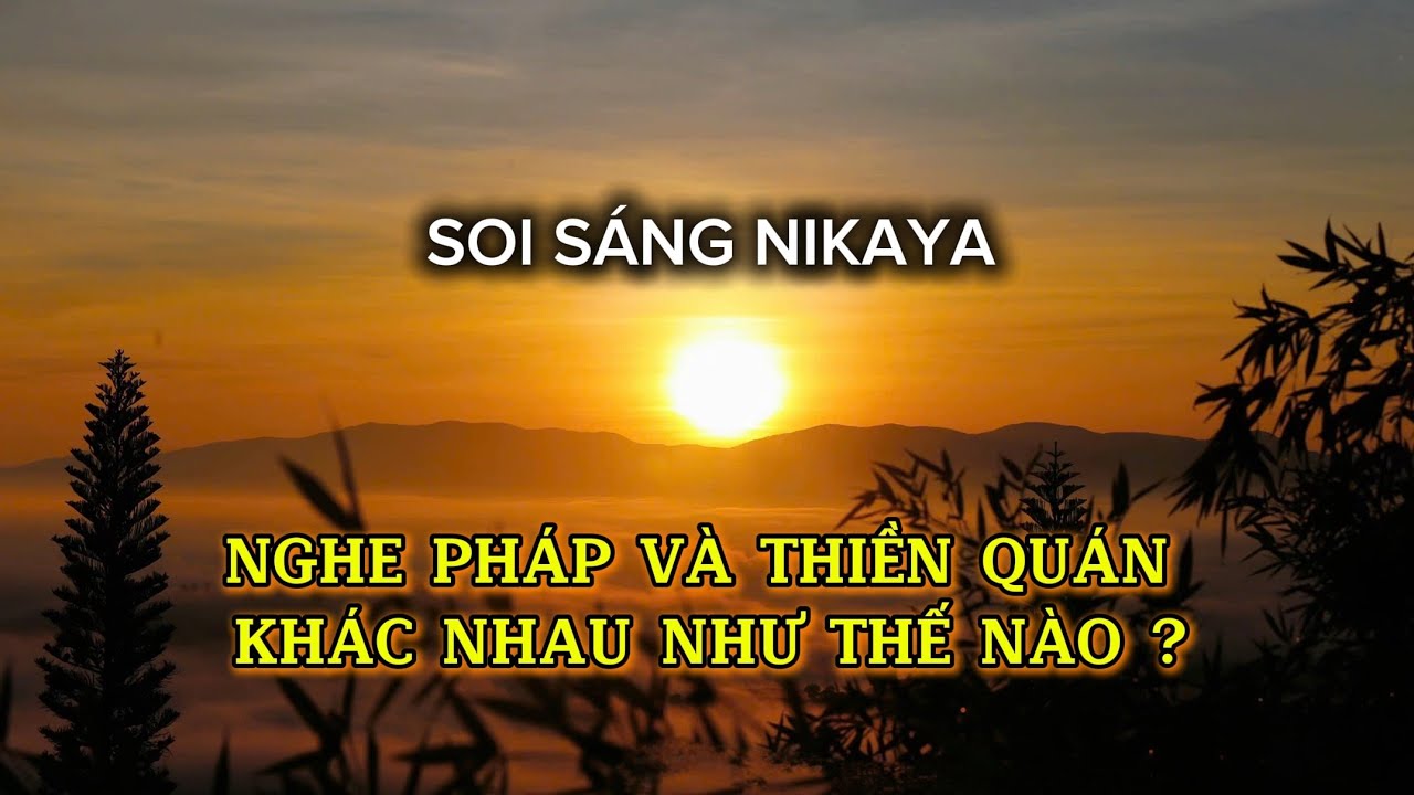 Nghe Pháp & Thiền Quán Khác Nhau Như Thế Nào? #nikaya #thichminhthanh #linhquyphapan #soisangnikaya