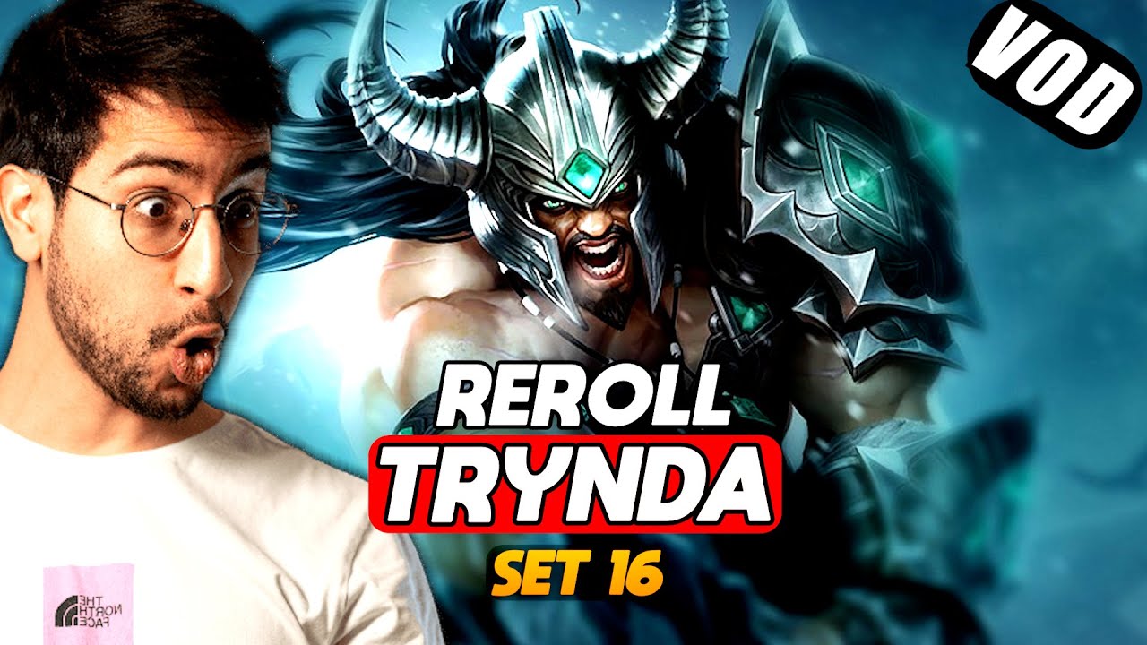 LA REROLL TRYNDAMERE DE LUXE
