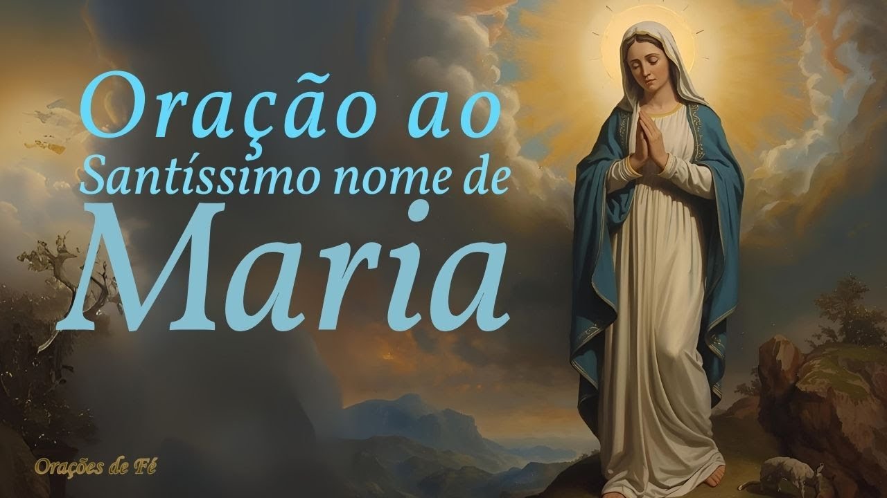 Ora&ccedil;&atilde;o ao Sant&iacute;ssimo Nome de Maria