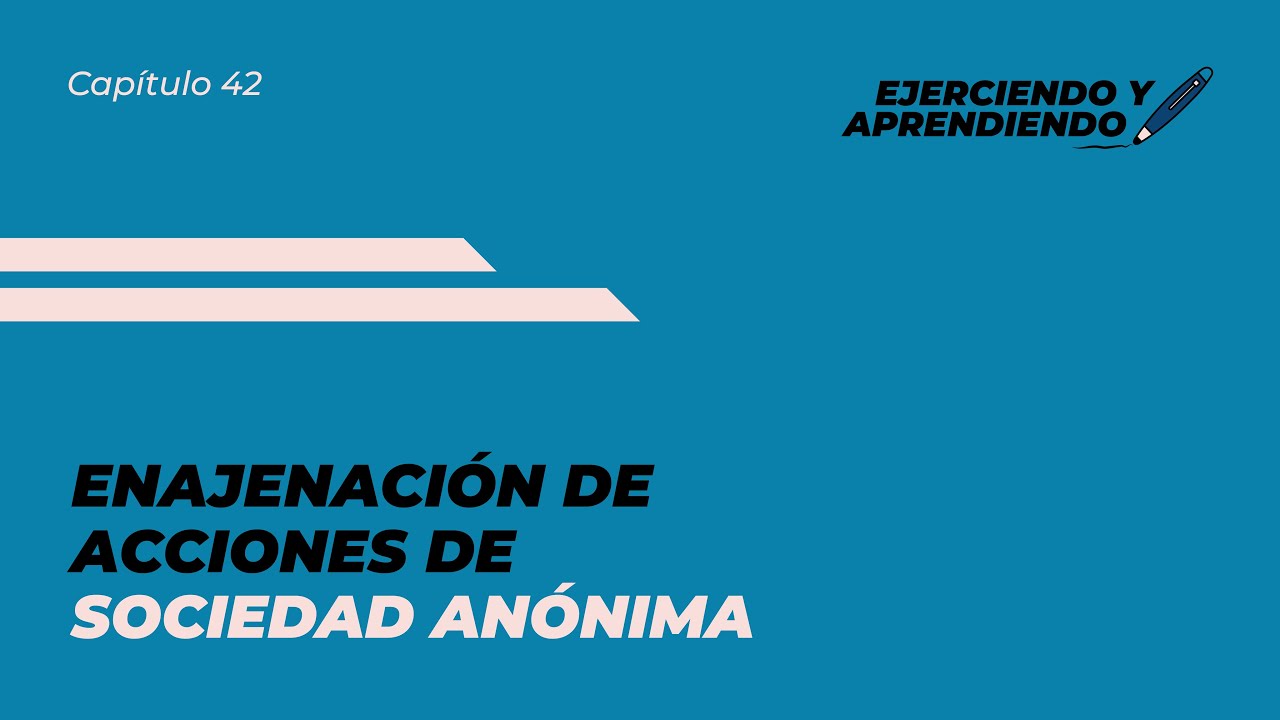 ENAJENACIÓN DE ACCIONES DE SOCIEDAD ANÓNIMA