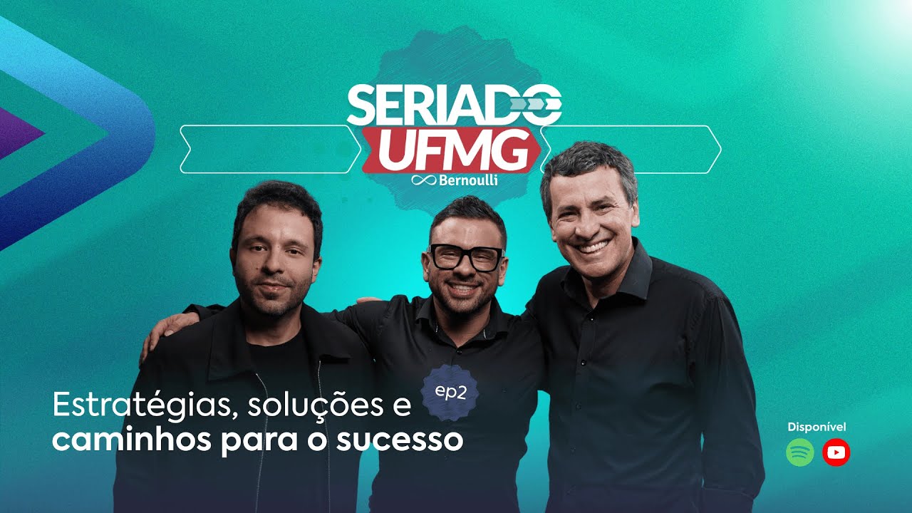 Seriado UFMG: Estratégias, soluções e caminhos para o sucesso