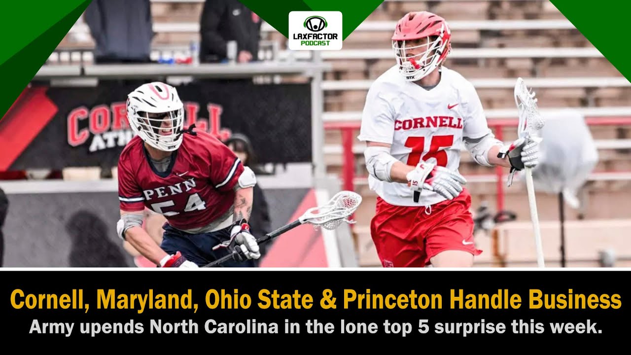 Army Upends Carolina In Top 5 Surprise, Cornell & Maryland Handle Business (LaxFactor Podcast #300)