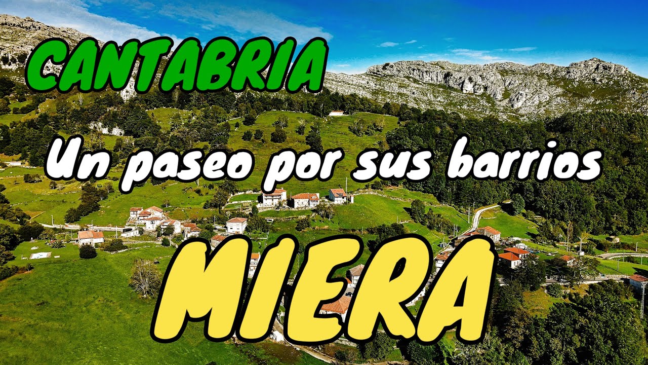 Explorando MIERA: La Cárcoba, Los Pumares, La Matanza, Solana, Irias.... Valles Pasiegos. CANTABRIA.