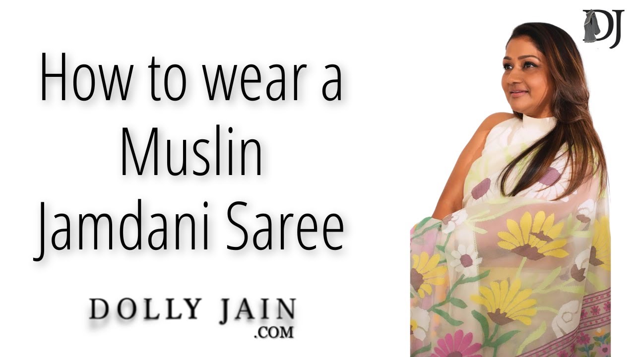 How to wear a Muslin Jamdani Saree | Dolly Jain Saree Draping