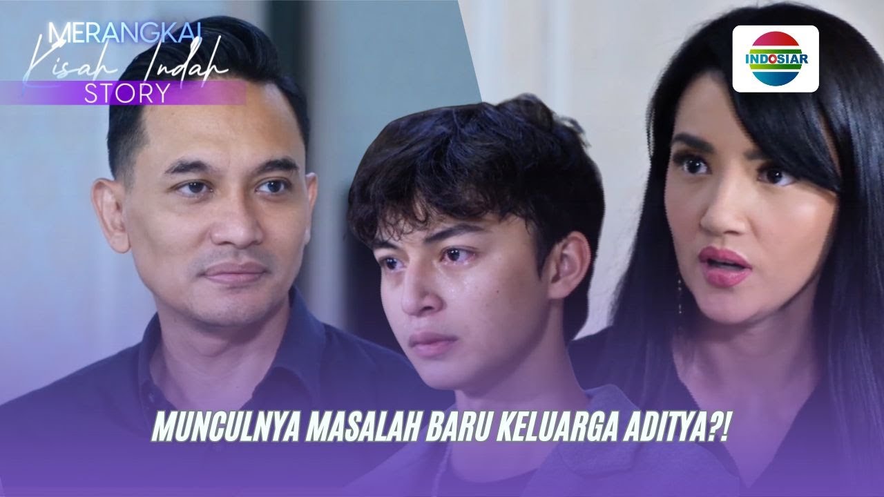 Muncul Masalah Baru Keluarga Aditya?! | Merangkai Kisah Indah Story