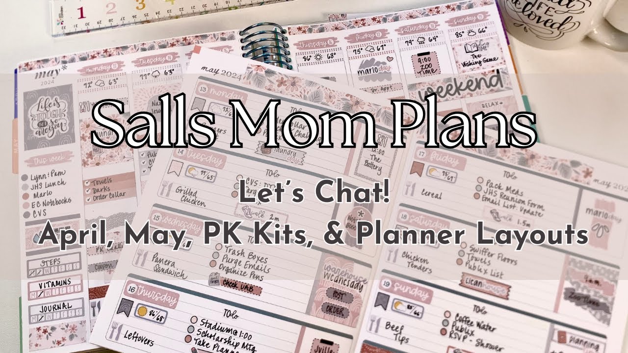 Let’s Chat! April, May, PK Kits, and Planner Layouts