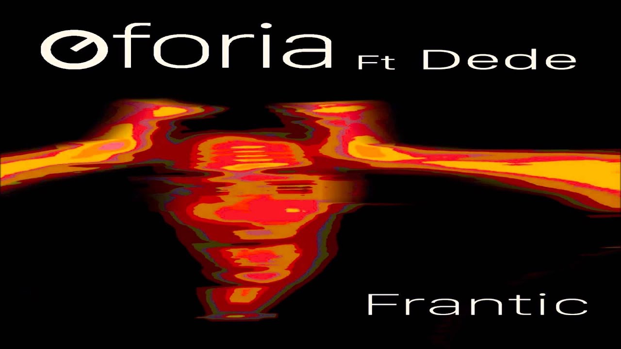 Oforia Feat. Dede - Frantic