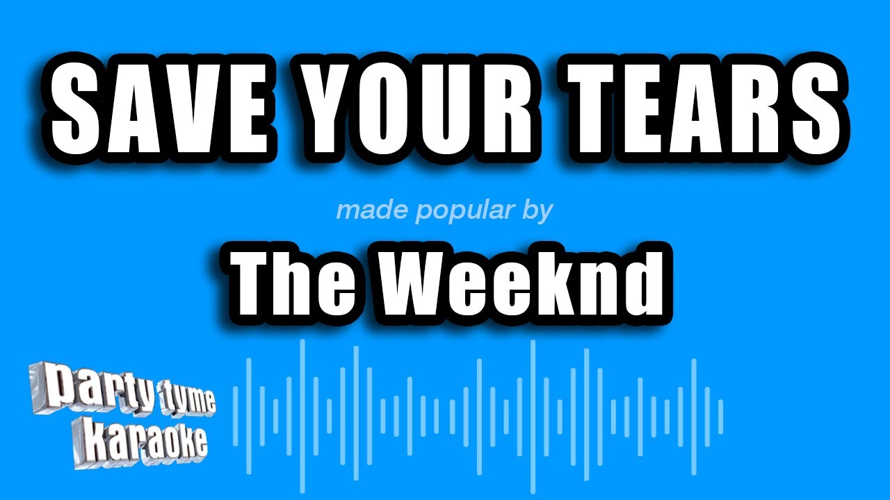 The Weeknd - Save Your Tears (Karaoke Version)