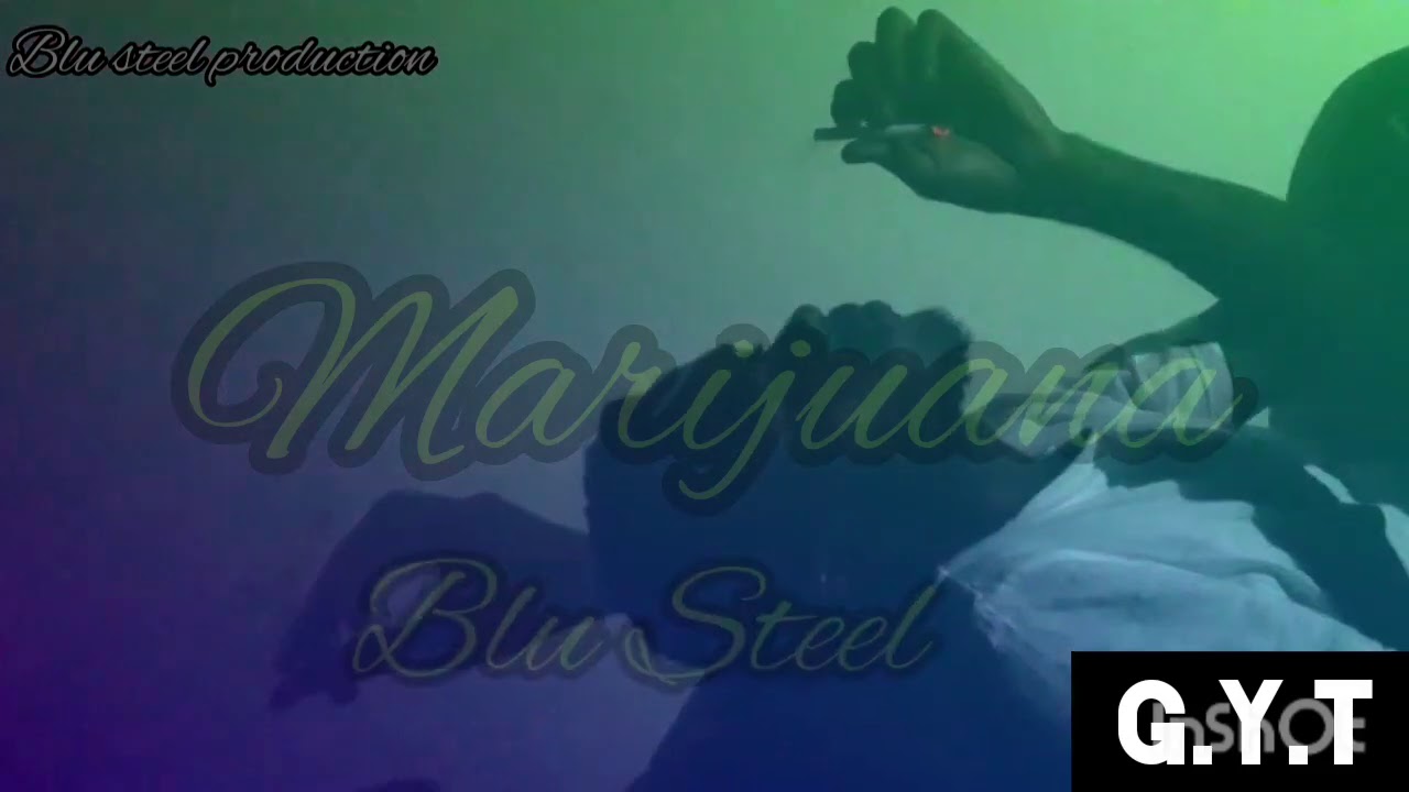 Blu Steel - marijuana #freestyle