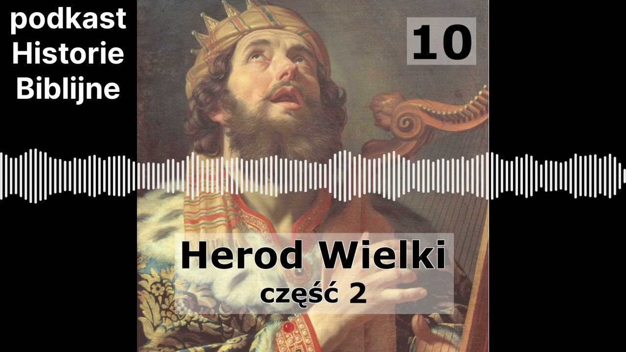 Historie Biblijne 10 - Herod Wielki część 2