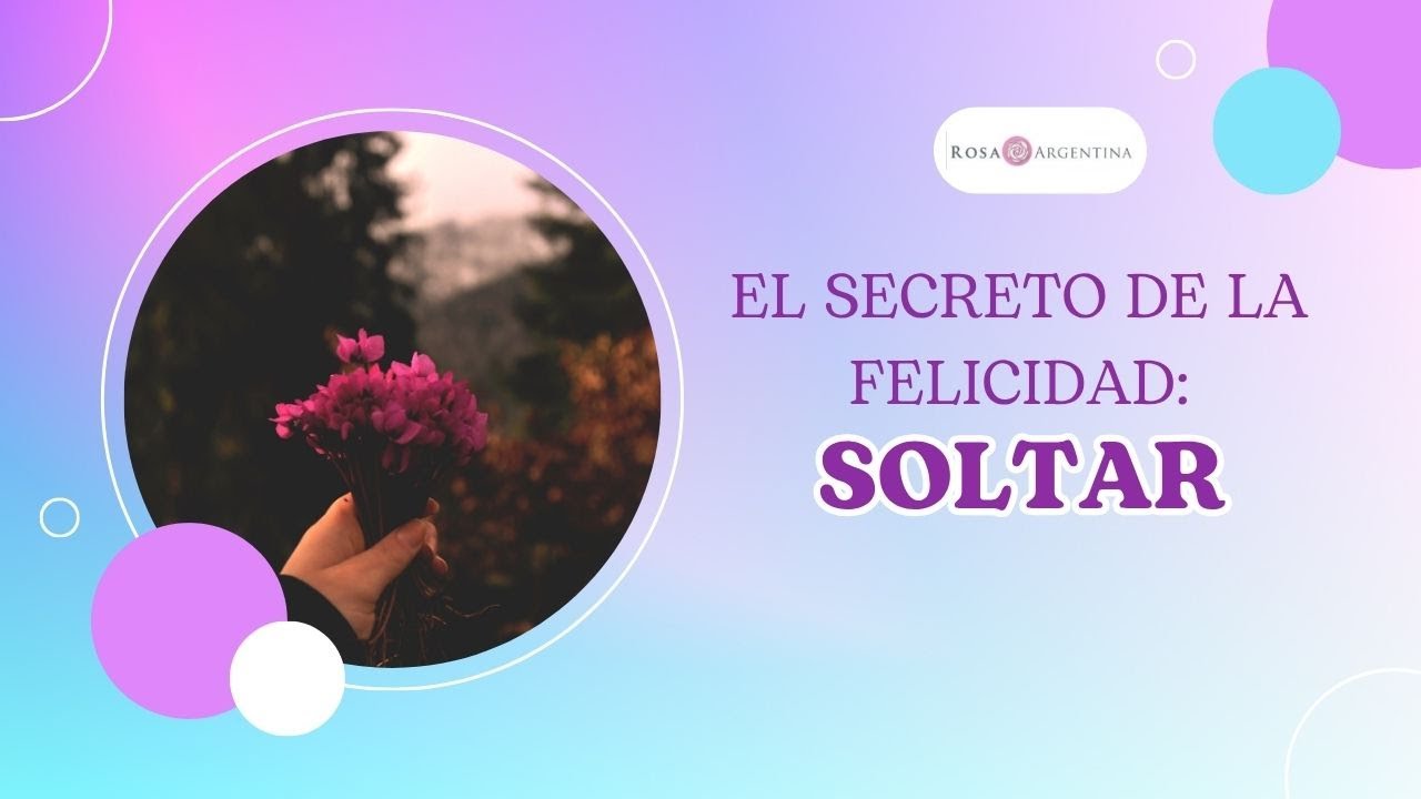 SOLTAR: el secreto para ser verdaderamente FELIZ