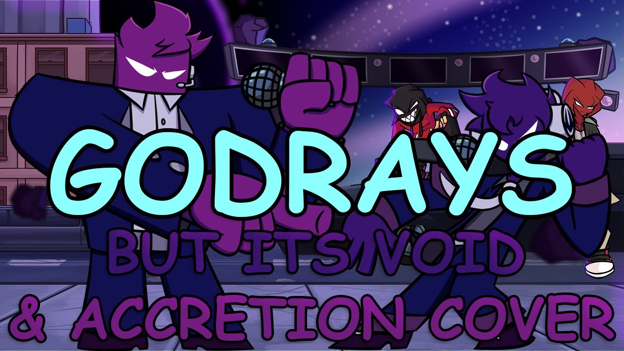 FNF GODRAYS But Its A Void and Accretion Cover