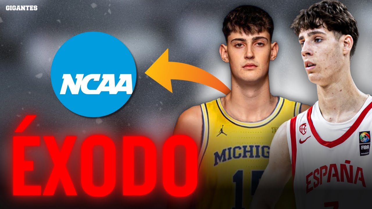 POR QU&Eacute; SE VAN LOS JUGADORES ESPA&Ntilde;OLES A LA NCAA