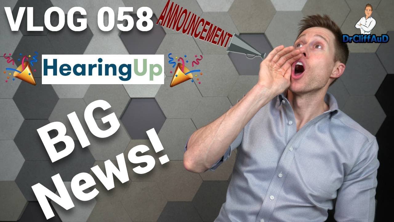 BIG Announcement! | New HearingUp.com Website | DrCliffAuD VLOG 058