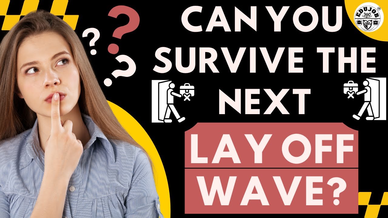 Can You Survive the Next LAY OFF Wave?