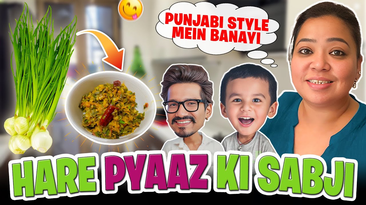 Hare Pyaaz Ki Sabji 😋😍 | Bharti Singh | Haarsh Limbachiyaa | Golla