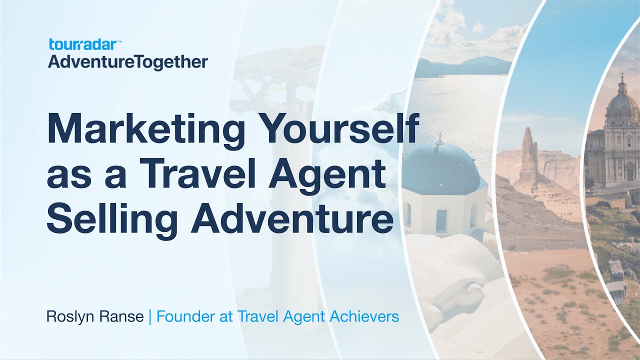 Marketing Yourself As a Travel Agent Selling Adventure