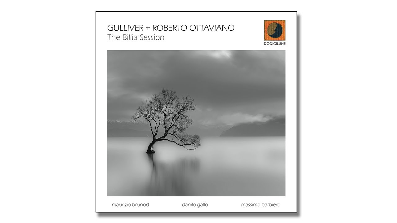 GULLIVER + ROBERTO OTTAVIANO - "The Billia Session" (extract), 2025 Dodicilune