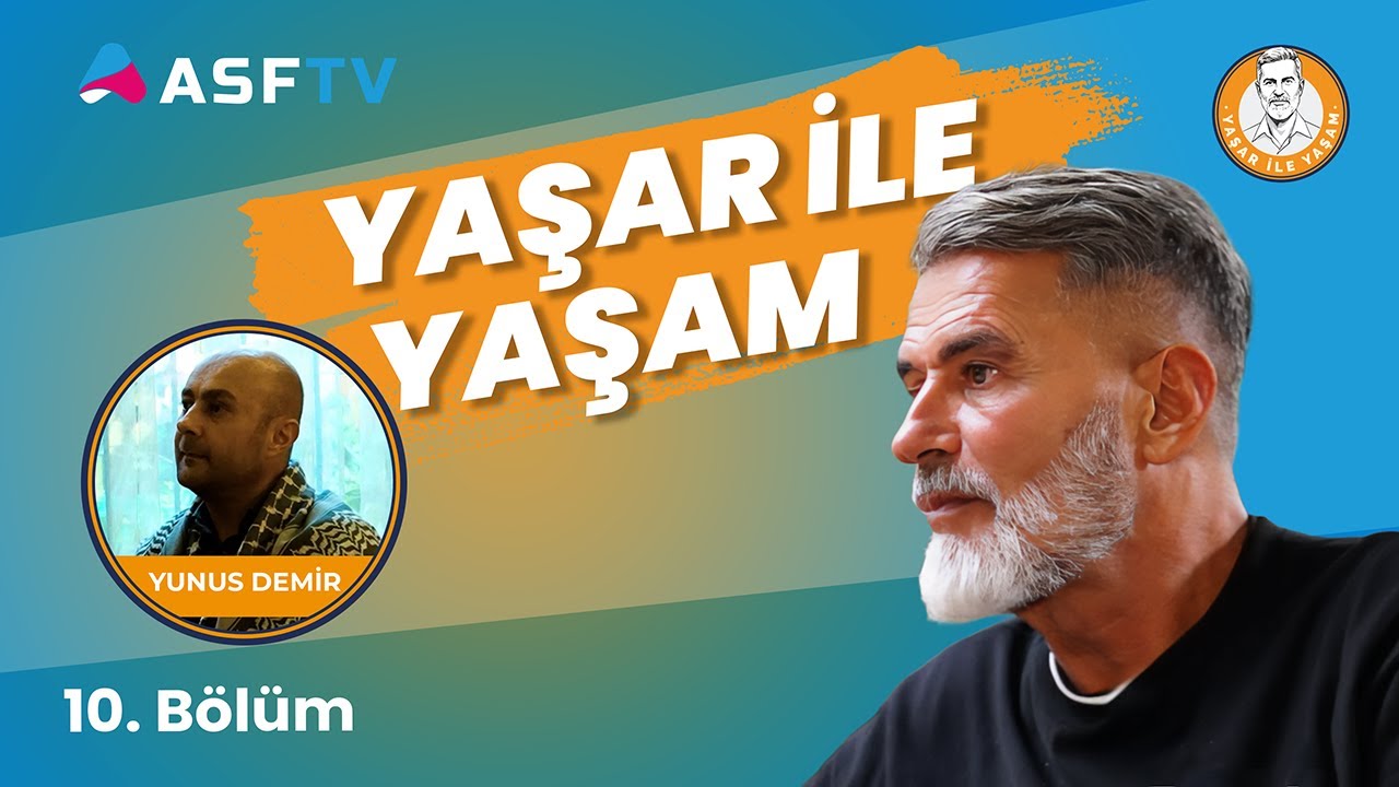 ASF TV | Yaşar ile Yaşam | Konuğumuz Yunus Demir  | 10. Bölüm