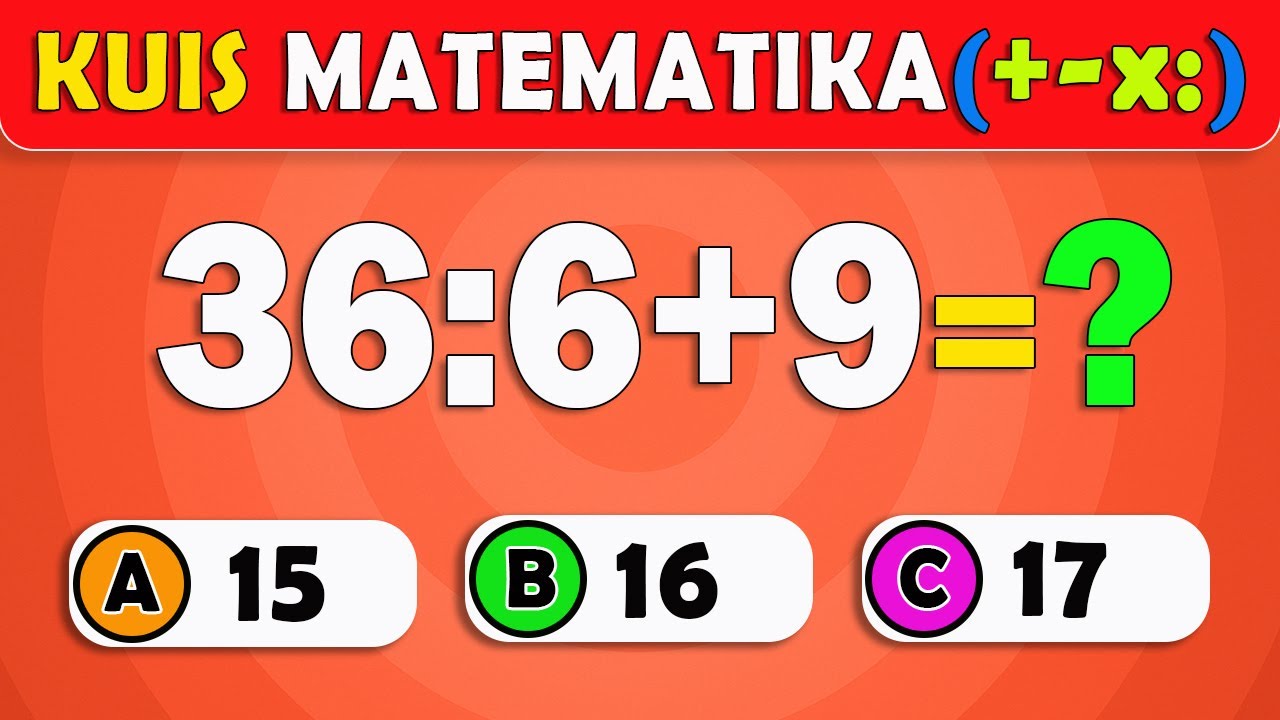 QUIZ PINTAR MATEMATIKA | QUIZ MATH | Kuis Matematika Untuk Semua Umur - Dari Mudah Sampai Sulit!