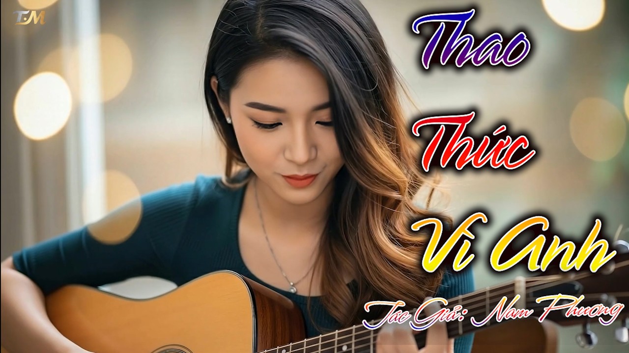 Thao Thức Vì Anh - Bản tình ca hay nhất