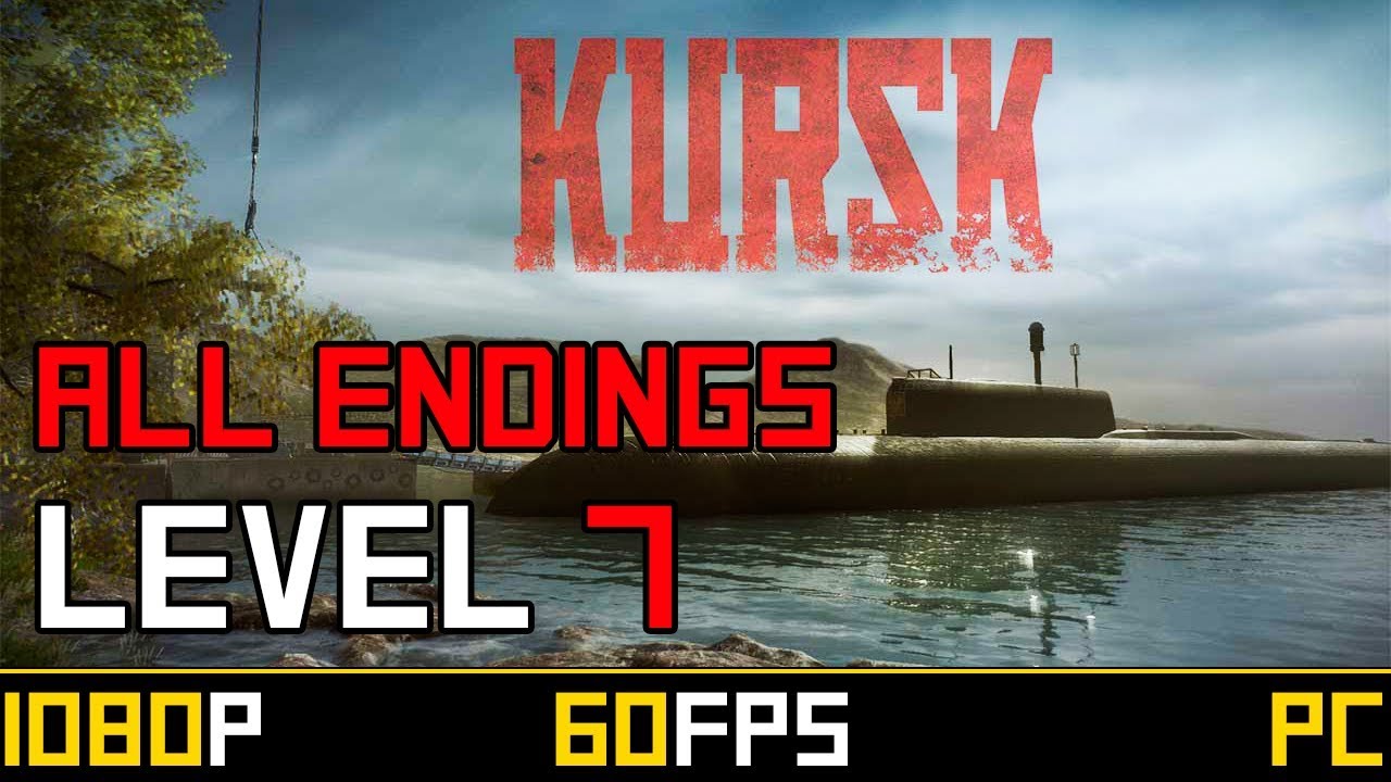 KURSK - Level 7 (All Endings)
