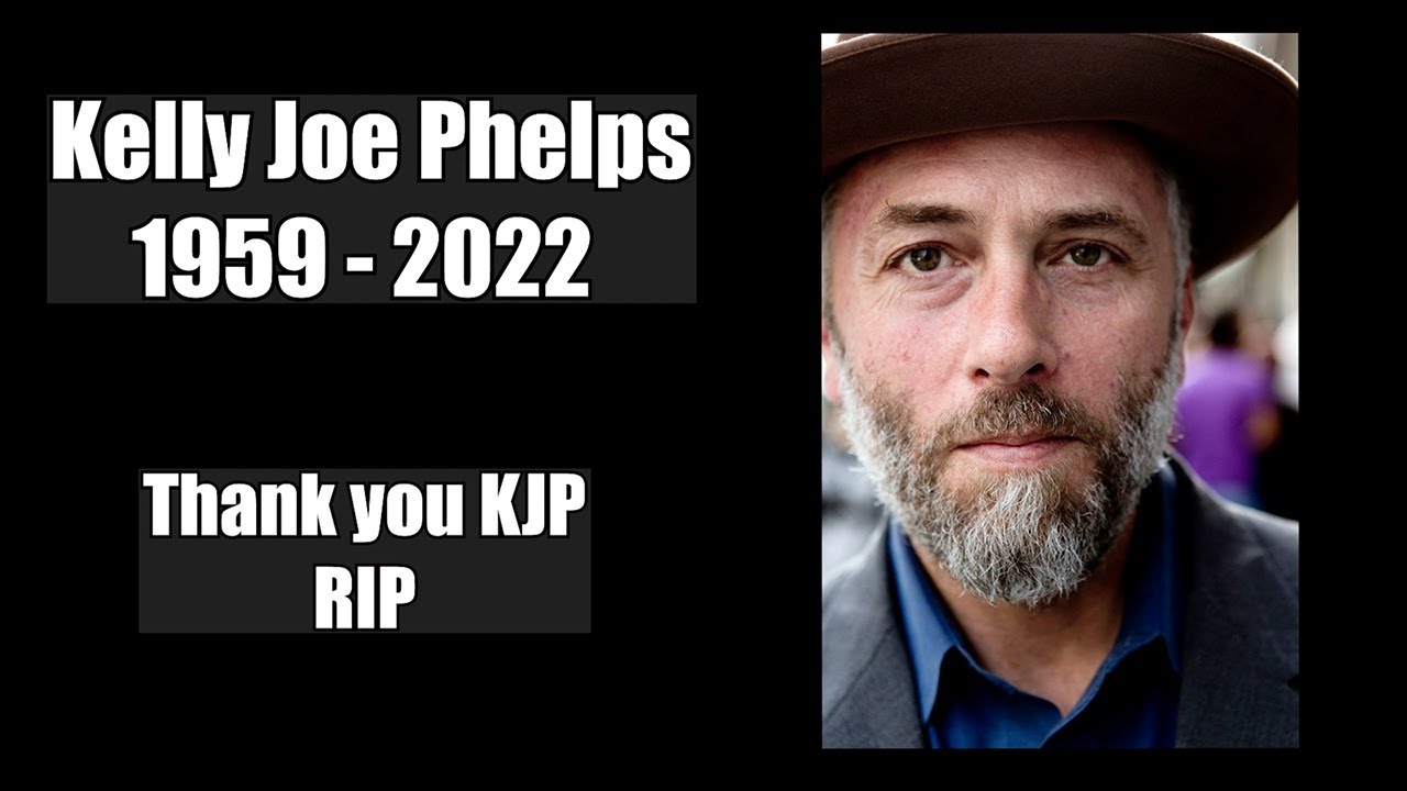 Kelly Joe Phelps, my tribute, June 2022 