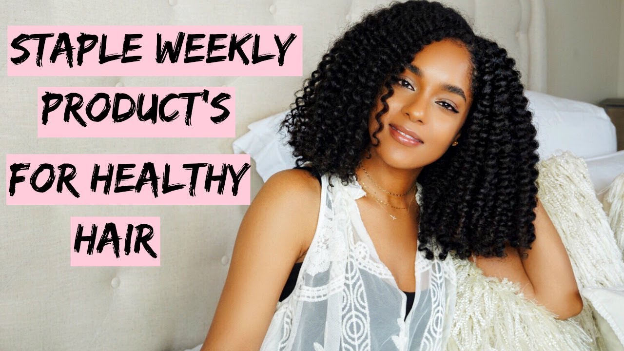 MY STAPLE WEEKLY PRODUCT'S FOR HEALTHY NATURAL HAIR
