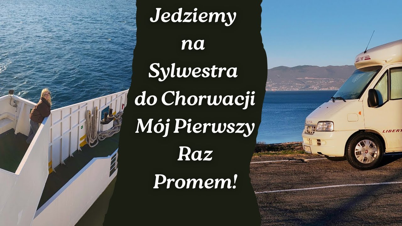 Jedziemy na Sylwestra do Chorwacji! Kamperem LMC 2002 | Pierwszy raz promem na Cres!