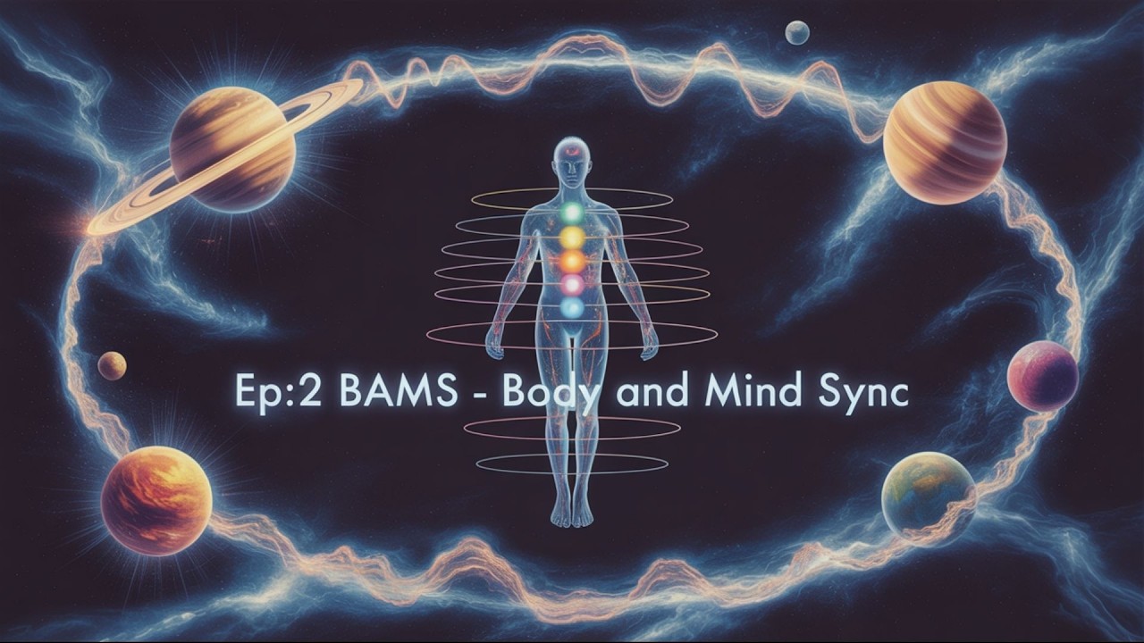 EP:2 BAMS - Body and Mind Sync (शरीर और मन का समन्वय) By Brajesh Gautam