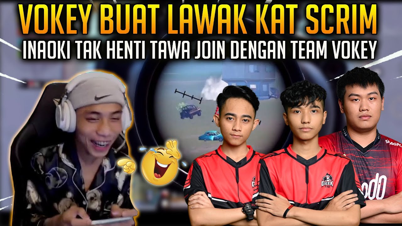 Vokey Buat Lawak Kat Scrim 😂 inaoki Tak Henti Gelak Join Dengan Team Vokey 🤣🤣 Scrim Ft Sane Ft Snipe