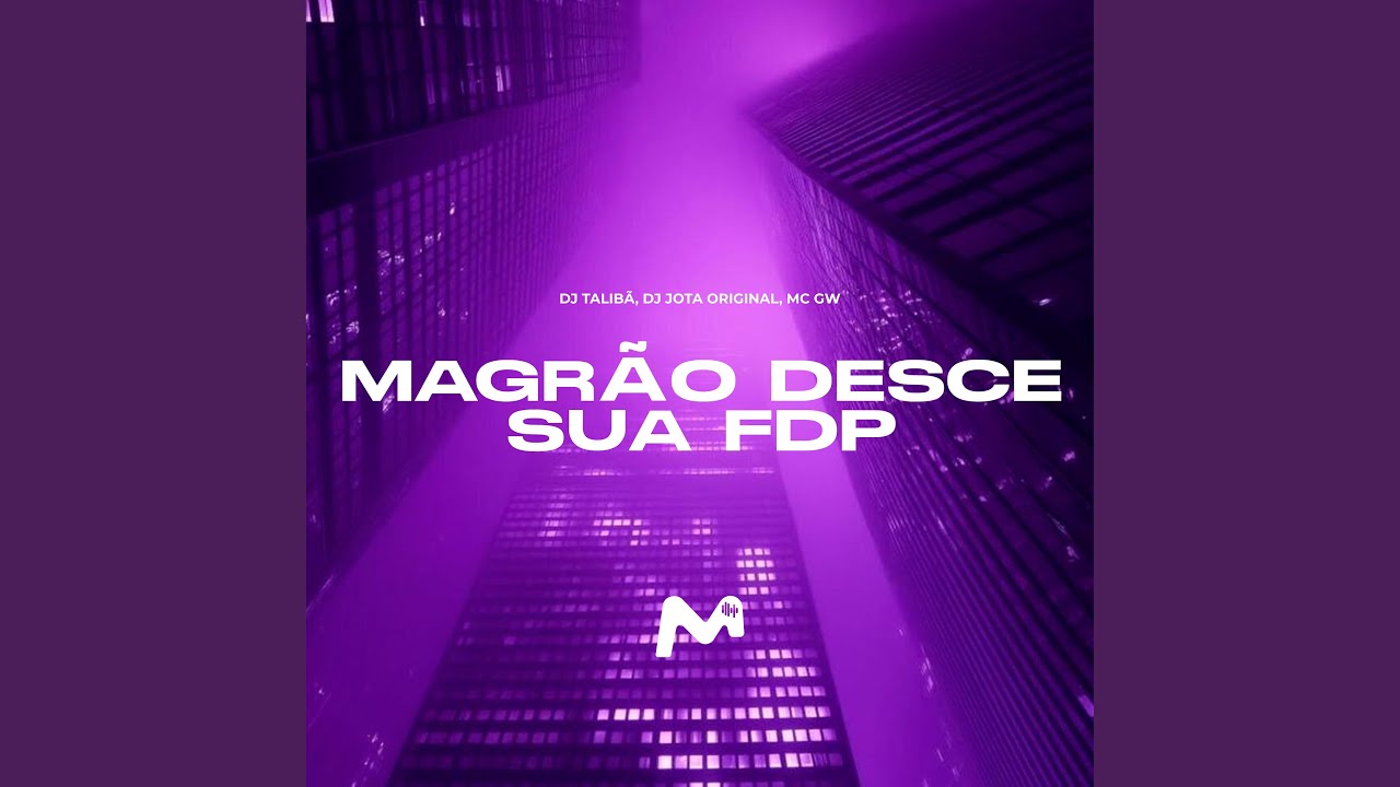 MAGRÃO DESCE SUA FDP