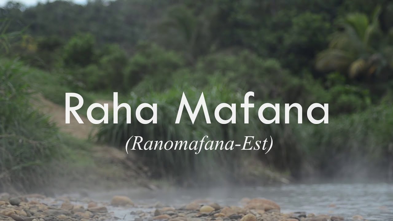 RAHA MAFANA - Documentaire sur Ranomafana Est, Madagascar - Août 2017
