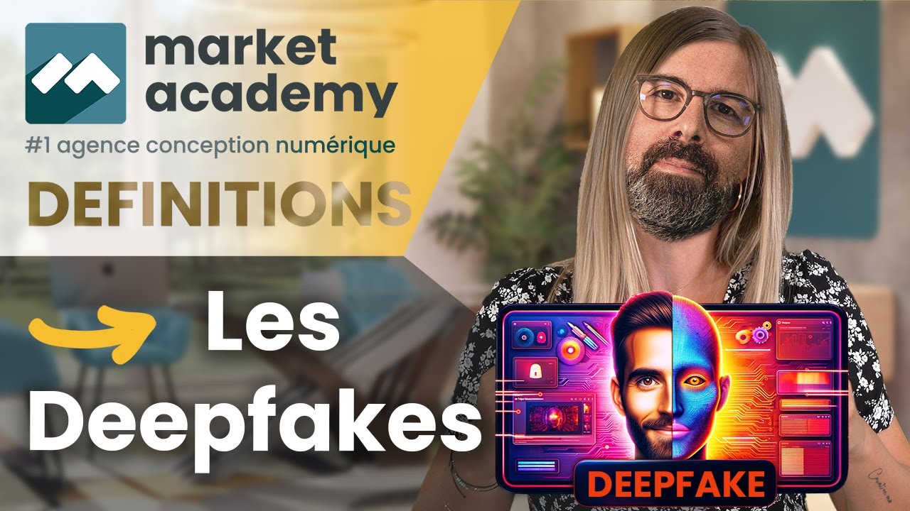 Les Deepfakes décryptés : Tout ce que vous devez savoir ! Définition DIGITAL par Market Academy