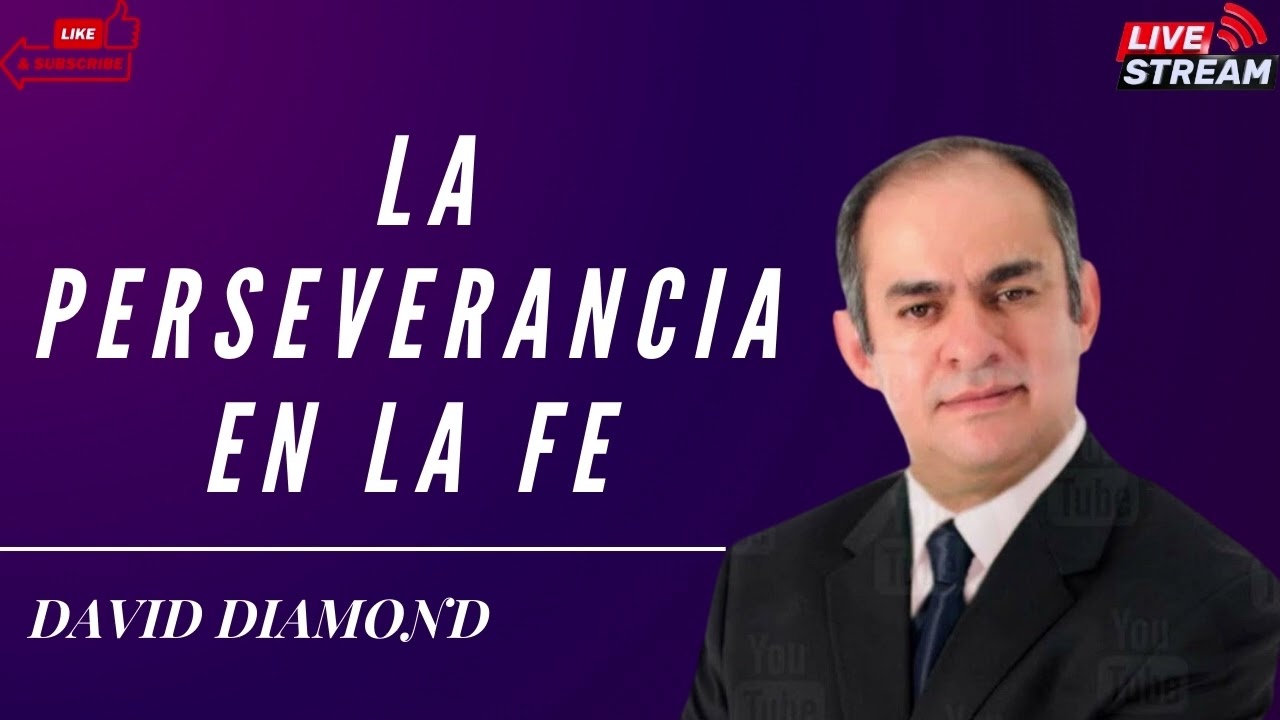 DAVID DIAMOND 2024  LA PERSEVERANCIA EN LA FE