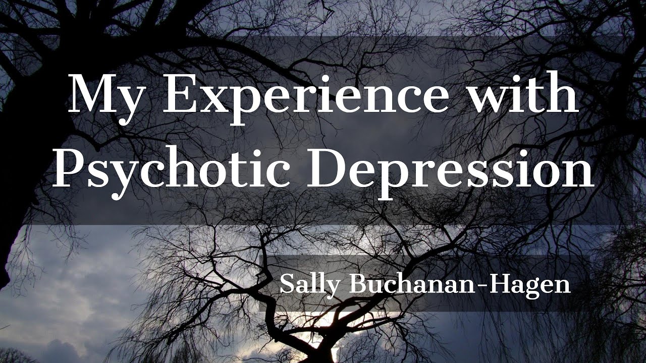 My Experience With Psychotic Depression