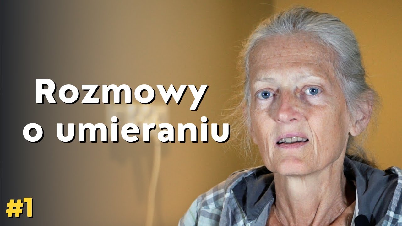 Rozmowy o umieraniu / Żyję na kredyt / Chciałabym świadomie odejść #1
