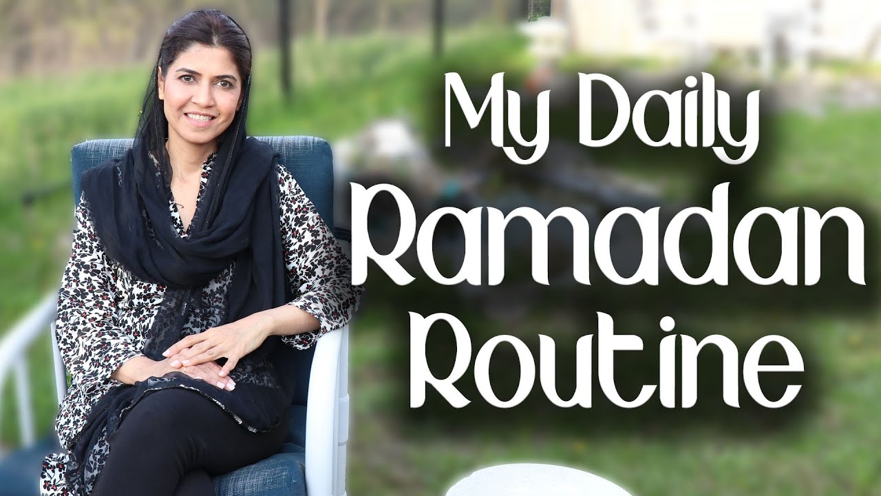My Ramadan Routine - Ghazal Siddique